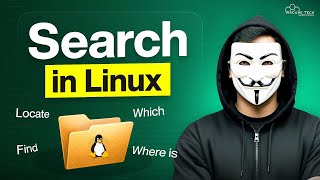 Why Use find, locate, which & whereis in Linux? | Complete Tutorial