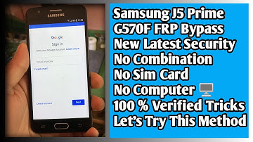 Samsung J5 Prime(SM-G570F)J7 Prime GOOGLE ACCOUNT/FRP BYPASS  Latest Security 2022 Without PC Or OTG