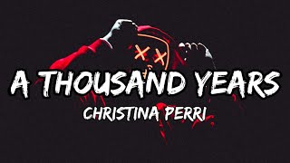 Christina Perri - A Thousand Years (Lyrics)