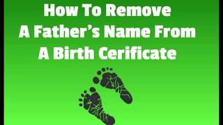 How To Remove a Father's Name From a Birth Certificate