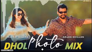 PHOTO Dhol Mix (Remix) Nimrat Khaira & Arjan Dhillon | Dj Rohit Preet Hundal | Latest Punjabi Songs