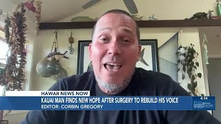 Kauai man finds new hope after surgery to rebuild his voice screenshot 2