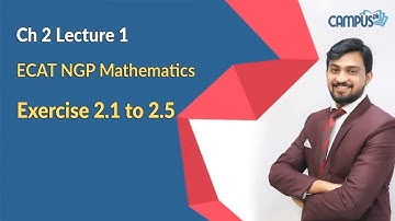 ECAT NGP Mathematics - Ch 2 Lec 1 Exercise 2 1 to 2 5 - ECAT NGP Mathematics