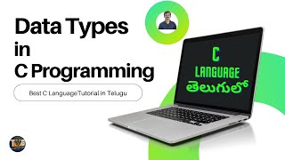Datatypes in c language in telugu  | C  full course in telugu part - 4 | teluguwebguru
