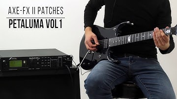 Fractal Patches | Petaluma vol.1 for AXE-FX II Series - Playthrough