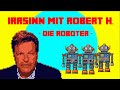 Capture de la vidéo Yann Song King - Irrsinn Mit Robert H. (Die Roboter)