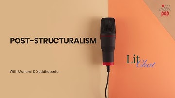 Poststructuralism Explained | Derrida, Foucault, Barthes, Lacan, Kristeva, Butler | LitChat