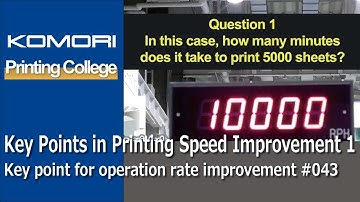 ＃043 Key point for operation rate improvement: Simulation of Printing Speed Change 1