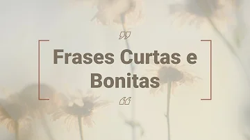 Qual são as frases mais lindas?