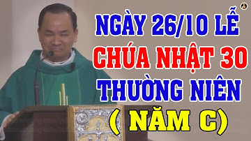 (NGÀY 26/10) LỄ CHÚA NHẬT 30 THƯỜNG NIÊN | Bài giảng SÂU SẮC của LM Phạm Tĩnh