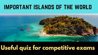 Important islands of the world || World GK|| competitive exams #gk #worldgk