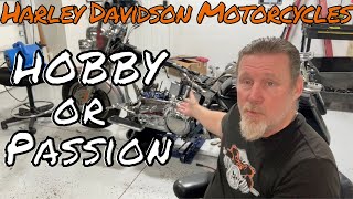 RIDING HARLEY DAVIDSON MOTORCYCLES IS IT A HOBBY OR A PASSION