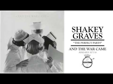 Shakey Graves — Shakey Graves - The Perfect Parts