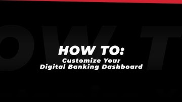 How To: Customize Your Digital Banking Dashboard
