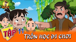 TẬP 11 -TRỐN HỌC ĐI CHƠI |  Nhân Tài Đại Việt - Phim hoạt hình - Truyện Cổ Tích