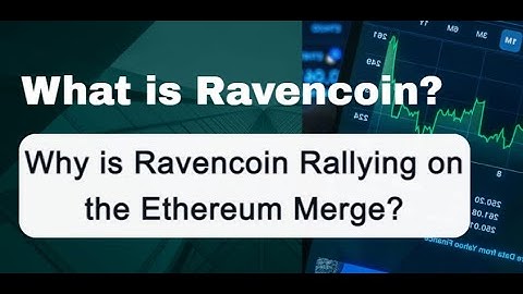 What is Ravencoin? Why is it Rallying on the Ethereum Merge?