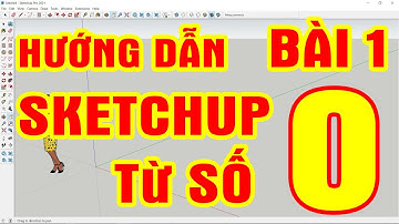 HỌC SKETCHUP Cho người mới BẮT DẦU | Bài 1: Các lệnh cơ bản SketchUp