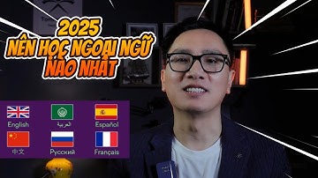 Học ngoại ngữ nào tốt nhất cho 2025 . Ngoài tiếng Anh nên học thêm ngoại ngữ nào nữa để dễ kiếm việc