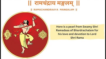 Ramachandraya Mangalam by Swamy Sri Bhadrachala Ramadasu