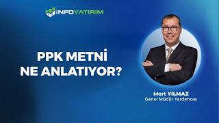 Ppk Metni Ne Anlatıyor? Mert Yılmaz Yorumluyor 11 Haziran 2026 İnfo Yatırım