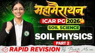 ICAR PG 2026: Soil Physics (Part-2) MAHAMARATHON 🔥| Rapid Revision by Purbita Ma'am