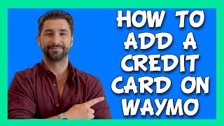 How to Add a Credit Card to Pay for a Waymo Ride (Waymo App Tutorial)