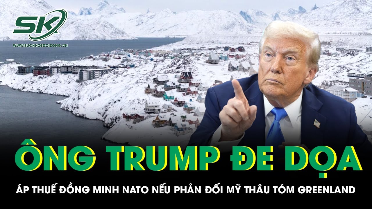 Tổng thống Trump dọa áp thuế đồng minh NATO nếu phản đối Mỹ thâu tóm Greenland