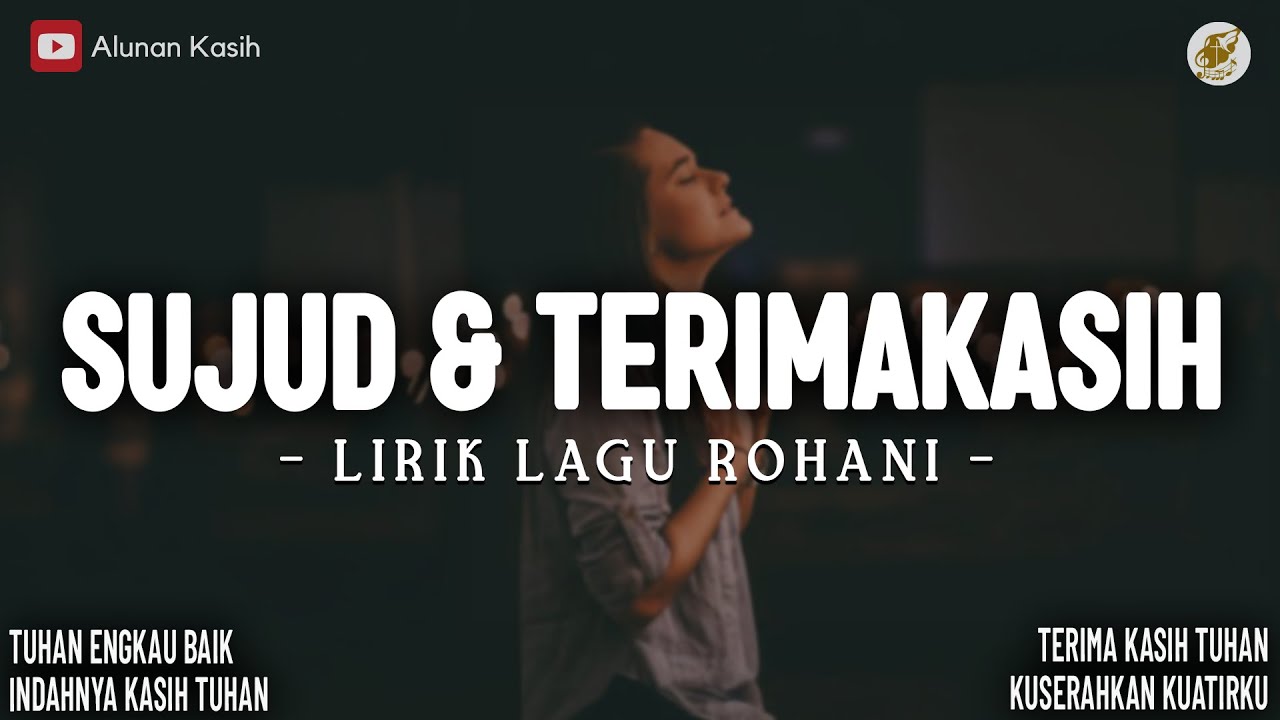 Sujud & Terima Kasih - | Lirik Lagu Rohani (Mix) | Tuhan Engkau Baik | Lagu Rohani Terbaru 2026