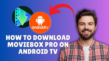 HOW TO DOWNLOAD MOVIEBOX PRO ON ANDROID TV 2025 – EASY GUIDE