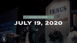 July 19, 2020 | Church at Home | Crossroads Christian Center, Daly City