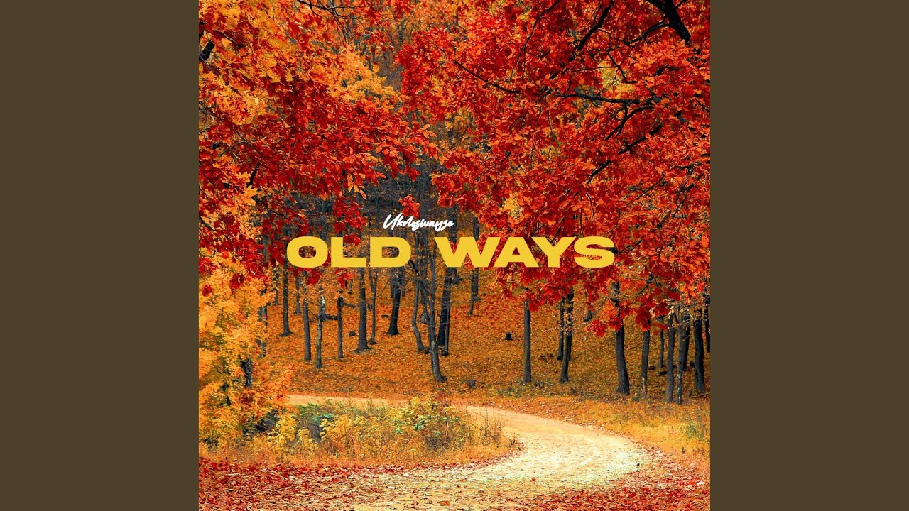 Old Ways - YouTube