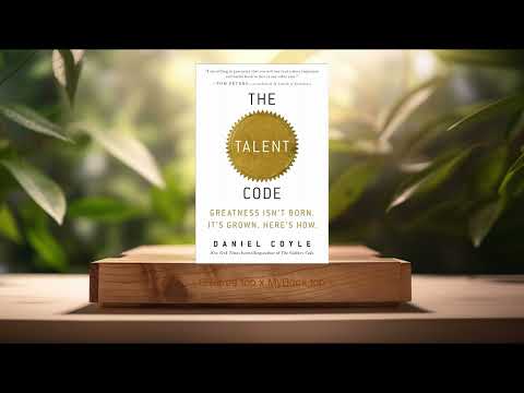 [Review] The Talent Code: Greatness Isn't Born. It's Grown. Here's How. (Daniel Coyle) Summarized