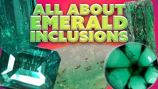 All About Emerald Inclusions