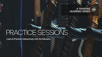 🎸 Practice Sessions - About the Guitar Lesson Course Series