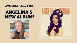 Angelina Jordan's  New Album - Old Enough - Let's Chat and Get Exited!