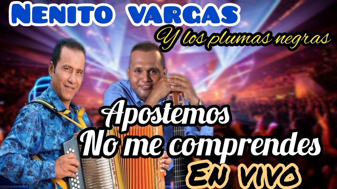 APOSTEMOS &  NO ME COMPRENDES [EN VIVO] - NENITO VARGAS Y LOS PLUMAS NEGRAS 2023