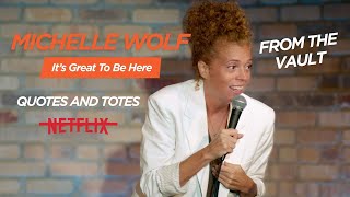Michelle Wolf - "It's Great to Be Here" Ep. 4: Quotes and Totes (From the Vault) Wealth
