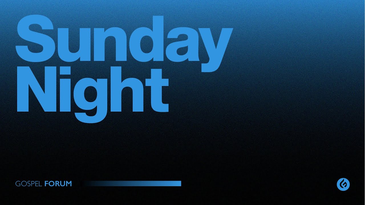 Sunday Night | 18 Uhr | Gospel Forum