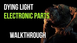 How To Farm Electronics And Gauze In Dying Light