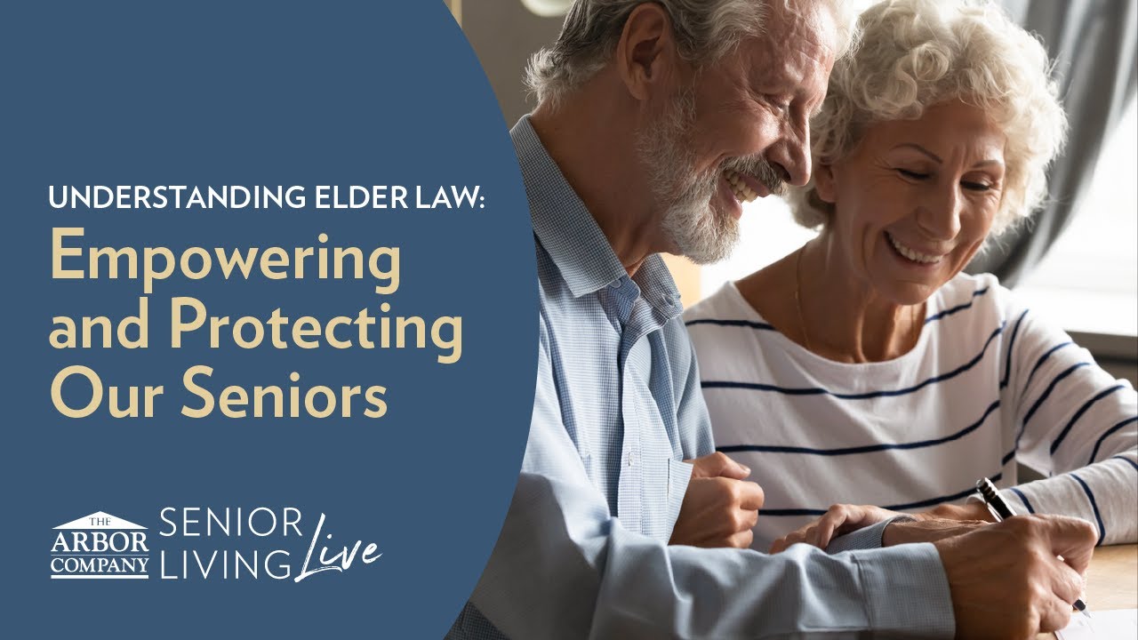 Senior Living LIVE! Understanding Elder Law: Empowering and Protecting Our Seniors