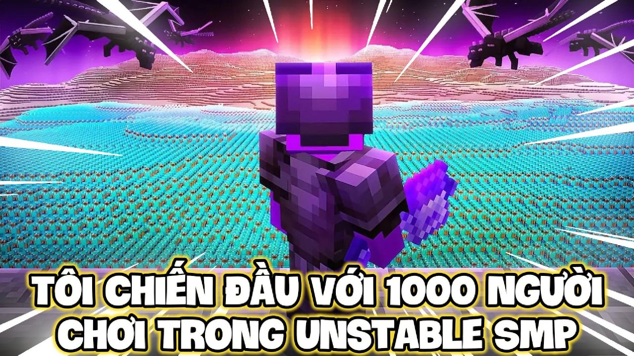 Tôi Chiến Đầu Với 1000 Người Chơi Trong Unstable SMP !