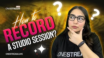 How to Record a Studio Session?  | Studio Tutorial | OneStream Live