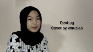 Denting - Melly Goeslaw (cover by wauziah)