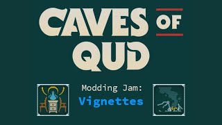 Caves of Qud Mod Jam Showcase:  Vignettes