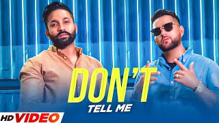 Karan Aujla X Dilpreet Dhillon | Dont&#39; Tell Me (Full Video) | Gurlez Akhtar | New Punjabi Song 2023