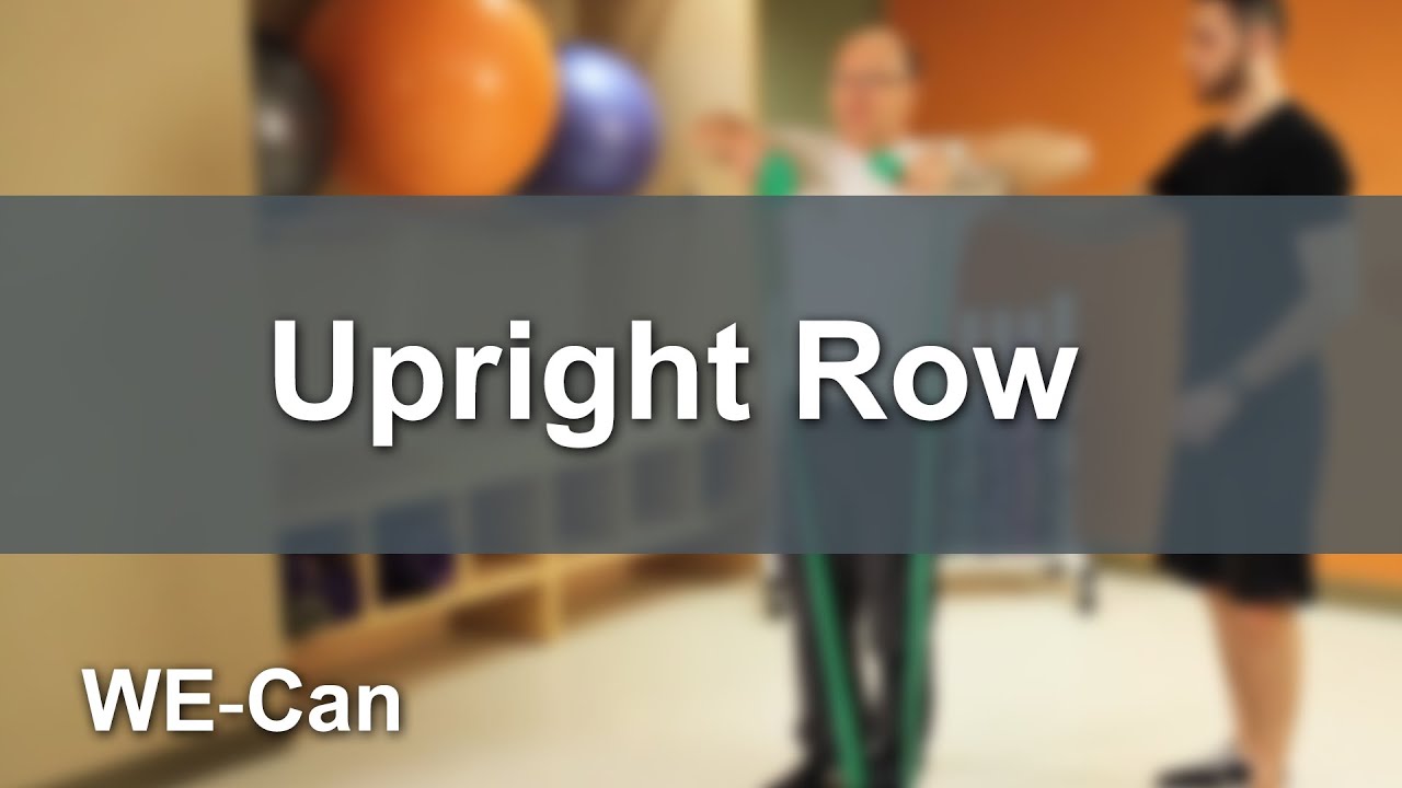 How to do an Upright Row Exercise: WE-Can Program - YouTube