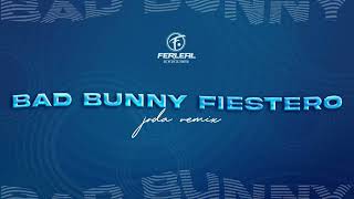 BAD BUNNY FIESTERO (Joda Mix) - Dj Fer Leal 2022