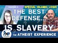 Slavery Is A Deterrent To War... | Ahmad-(SY) | The Atheist Experience 24.49