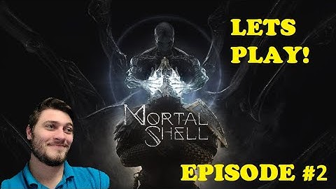 Mortal Shell | Lets Play | Episode 2 - Grisha the Wolverine