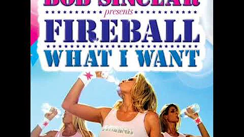 Bob Sinclar feat. Fireball - What I Want (2007)